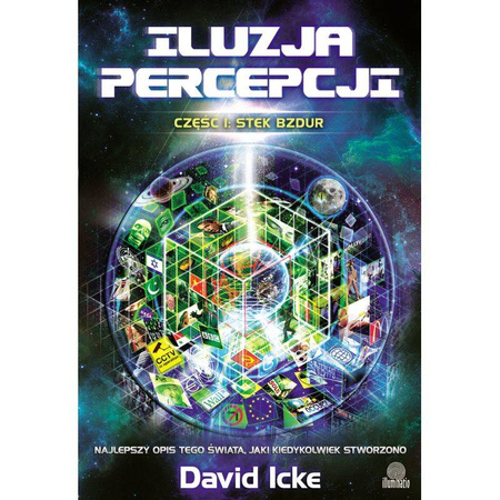 Iluzja Percepcji. Część I: Stek bzdur - David Icke