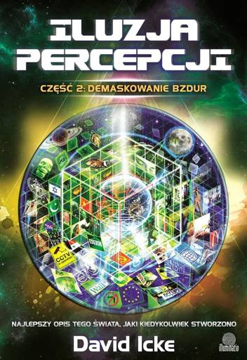 Iluzja Percepcji. Część II: Demaskowanie bzdur - David Icke