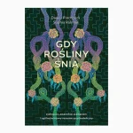 Gdy rośliny śnią, Daniel Pinchbeck, Sophia Rokhlin